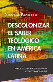 Cover of: Descolonizar el Saber Teológico en América Latina: Religión, Educación y Teología en Clave Poscolonial