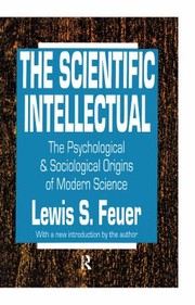 Cover of: Scientific Intellectual: The Psychological and Sociological Origins of Modern Science