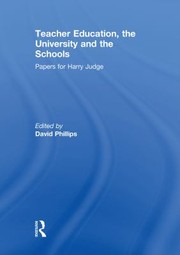 Cover of: Teacher Education, the University and the Schools: Papers for Harry Judge