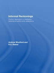 Cover of: Informal Reckonings: Conflict Resolution in Mediation, Restorative Justice, and Reparations