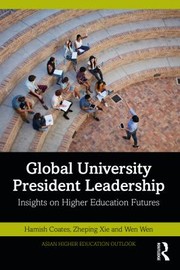 Cover of: Global University President Leadership by Hamish Coates, Zheping Xie, Wen Wen, Hamish Coates, Zheping Xie, Wen Wen