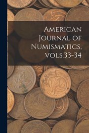 Cover of: American Journal of Numismatics, Vols. 33-34
