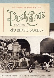 Postcards from the Río Bravo border by Daniel D. Arreola