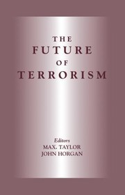 Cover of: Future of Terrorism by John Horgan, Max Taylor, John Horgan, Max Taylor