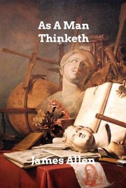 Cover of: As a Man Thinketh by James Allen