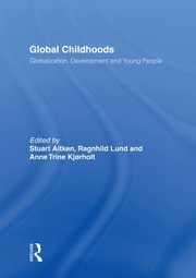 Cover of: Global Childhoods: Globalization, Development and Young People