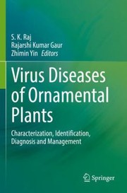 Cover of: Virus Diseases of Ornamental Plants: Characterization, Identification, Diagnosis and Management