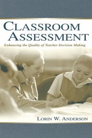 Cover of: Classroom Assessment: Enhancing the Quality of Teacher Decision Making