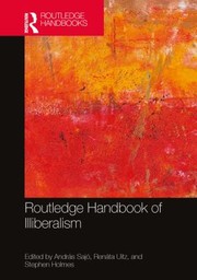 Cover of: Routledge Handbook of Illiberalism by András Sajó, Renáta Uitz, Stephen Holmes