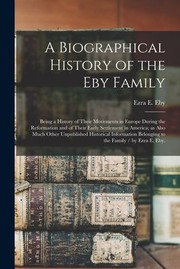 Cover of: Biographical History of the Eby Family by Ezra E. B. Eby, Ezra E. B. Eby