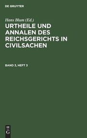 Cover of: Urtheile und Annalen des Reichsgerichts in Civilsachen. Band 3, Heft 3 by Hans Blum