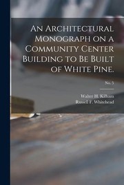 Cover of: Architectural Monograph on a Community Center Building to Be Built of White Pine. ; No. 5