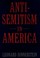 Cover of: Anti-Semitism in America