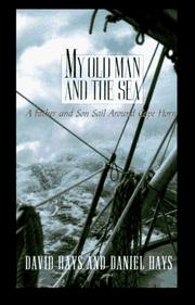 Cover of: My old man and the sea: a father and son sail around Cape Horn
