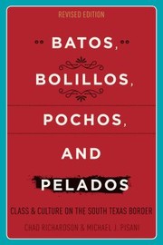 Cover of: Batos, Bollilos, Pochos, and Pelados by Chad Richardson, Michael J. Pisani