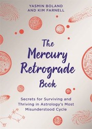 Cover of: Mercury Retrograde Book: Secrets for Surviving and Thriving in Astrology's Most Misunderstood Cycle