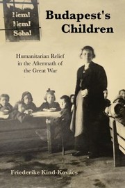 Cover of: Budapest's Children: Humanitarian Relief in the Aftermath of the Great War