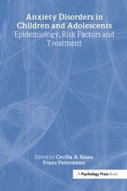 Cover of: Anxiety Disorders in Children and Adolescents: Epidemiology, Risk Factors and Treatment