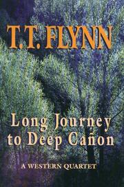 Cover of: Long journey to Deep Cañon by T. T. Flynn