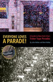 Cover of: Everyone Loves a Parade! by Mark Walter, John Walter, Sue Kenner, Jon Rosenthal