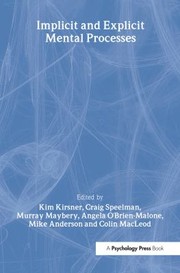 Cover of: Implicit and Explicit Mental Processes by Kim Kirsner, Craig Speelman, Murray Maybery, Angela O'Brien-Malone, Mike Anderson, Kim Kirsner, Craig Speelman, Murray Maybery, Angela O'Brien-Malone, Mike Anderson