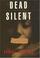 Cover of: Dead silent