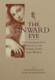 Cover of: Inward Eye: Psychoanalysts Reflect on Their Lives and Work