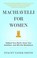 Cover of: Machiavelli for Women