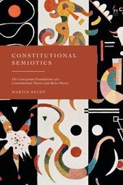 Cover of: Constitutional Semiotics: The Conceptual Foundations of a Constitutional Theory and Meta-Theory