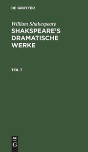 Cover of: William Shakespeare: Shakspeare's Dramatische Werke. Teil 7