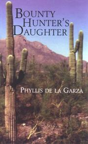 Cover of: Bounty hunter's daughter by Phyllis de la Garza, Phyllis de la Garza