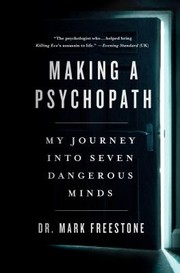 Cover of: Making a Psychopath: My Journey into Seven Dangerous Minds