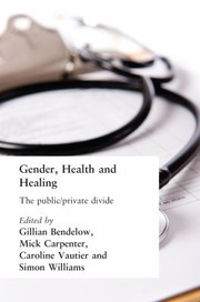 Cover of: Gender, Health and Healing by Gill Bendelow, Gill Bendelow, Mick Carpenter, Caroline Vautier, Simon Williams