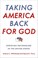 Cover of: Taking America Back for God