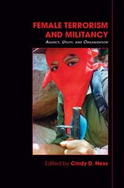 Cover of: Female Terrorism and Militancy by Cindy D. Ness, Cindy D. Ness