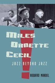 Cover of: Miles, Ornette, Cecil by Howard Mandel, Howard Mandel