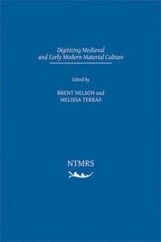 Cover of: Digitizing medieval and early modern material culture