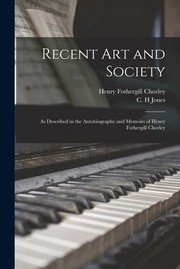 Cover of: Recent Art and Society: As Described in the Autobiography and Memoirs of Henry Fothergill Chorley