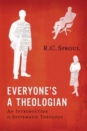 Cover of: Everyone's a Theologian: An Introduction to Systematic Theology