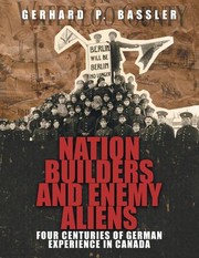 Cover of: Nation Builders and Enemy Aliens: Four Centuries of German Experience in Canada