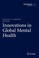 Cover of: Innovations in Global Mental Health