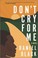 Cover of: Don't Cry for Me