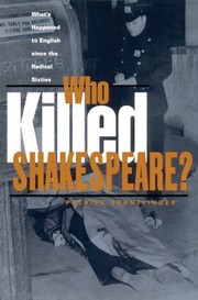 Cover of: Who Killed Shakespeare: What's Happened to English since the Radical Sixties