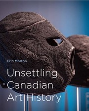 Cover of: Unsettling Canadian Art History