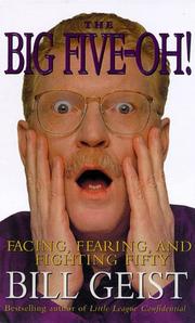 Cover of: The Big Five-Oh! Fearing, Facing, and Fighting Fifty by Bill Geist