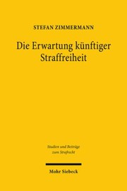 Cover of: Die Erwartung Künftiger Straffreiheit by Stefan Zimmermann