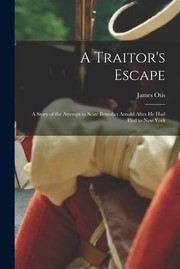 Cover of: Traitor's Escape [microform]: A Story of the Attempt to Seize Benedict Arnold after He Had Fled to New York