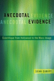 Cover of: Anecdotal Evidence: Ecocritiqe from Hollywood to the Mass Image