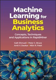 Cover of: Machine Learning for Business Analytics by Galit Shmueli, Peter C. Bruce, Amit V. Deokar, Nitin R. Patel, Galit Shmueli, Peter C. Bruce, Amit V. Deokar, Nitin R. Patel