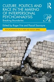 Cover of: Culture Politics and Race in the Making of Interpersonal Psychoanalysis